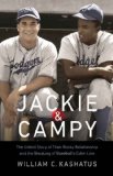Jackie &amp; Campy The Untold Story of Their Rocky Relationship and the Breaking of Baseball's Color Line  9780803246331 Front Cover