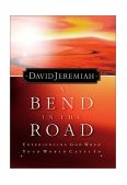 Bend in the Road Finding God When Your World Caves In 2002 9780849943331 Front Cover