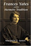 Frances Yates and the Hermetic Tradition 2008 9780892541331 Front Cover