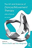 Art and Science of Dance/Movement Therapy Life Is Dance 2nd 9781138910331 Front Cover