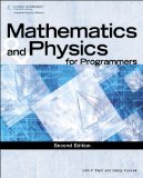 Mathematics and Physics for Programmers 2nd 2011 Revised  9781435457331 Front Cover