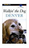 Walkin' the Dog Denver 2001 9781560449331 Front Cover