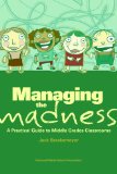 Managing the Madness : A Practical Guide to Middle Grades Classrooms cover art