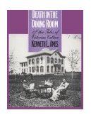 Death in the Dining Room and Other Tales of Victorian Culture 