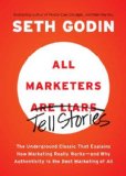 All Marketers Are Liars The Underground Classic That Explains How Marketing Really Works--And Why Authenticity Is the Best Marketing of All 2012 9781591845331 Front Cover