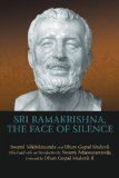 Sri Ramakrishna, the Face of Silence  9781594732331 Front Cover