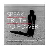 Speak Truth to Power Human Rights Defenders Who Are Changing Our World  9781884167331 Front Cover