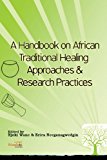 Handbook on African Traditional Healing Approaches and Research Practices 2013 9781926906331 Front Cover