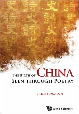 Birth of China Seen Through Poetry 2011 9789814335331 Front Cover