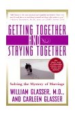 Getting Together and Staying Together Solving the Mystery of Marriage cover art