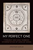 My Perfect One Typology and Early Rabbinic Interpretation of Song of Songs  9780199359332 Front Cover