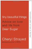 Tiny Beautiful Things Advice on Love and Life from Dear Sugar cover art