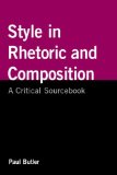 Style in Rhetoric and Composition A Critical Sourcebook cover art