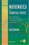 Mathematica for Theoretical Physics Electrodynamics, Quantum Mechanics, General Relativity, and Fractals 2nd 9780387219332 Front Cover