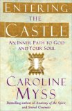 Entering the Castle Finding the Inner Path to God and Your Soul's Purpose 2008 9780743255332 Front Cover