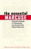Essential Marcuse Selected Writings of Philosopher and Social Critic Herbert Marcuse