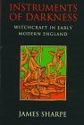 Instruments of Darkness Witchcraft in Early Modern England