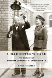 Daughter's Tale The Memoir of Winston Churchill's Youngest Child  9780812993332 Front Cover