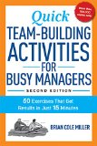 Quick Team-Building Activities for Busy Managers 50 Exercises That Get Results in Just 15 Minutes 2nd 9780814436332 Front Cover