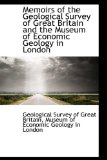 Memoirs of the Geological Survey of Great Britain and the Museum of Economic Geology in London 2009 9781110979332 Front Cover