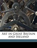 Art in Great Britain and Ireland 2010 9781171806332 Front Cover