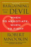 Bargaining with the Devil When to Negotiate, When to Fight 2011 9781416583332 Front Cover