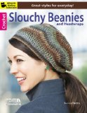 Crochet Slouchy Beanies and Headwraps  9781464706332 Front Cover