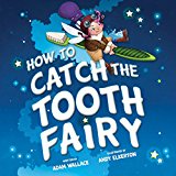 How to Catch the Tooth Fairy  9781492637332 Front Cover