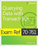 Exam Ref 70-761 Querying Data with Transact-SQL  9781509304332 Front Cover