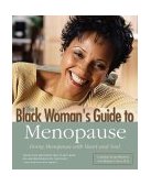 Black Woman's Guide to Menopause Doing Meonpause with Heart and Soul  9781570719332 Front Cover