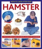 How to Look after Your Hamster A Practical Guide to Caring for Your Pet, in Step-By-Step Photographs  9781843228332 Front Cover
