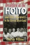 Breakfast at the Hoito And Other Adventures in the Boreal Heartland 2001 9781896219332 Front Cover