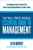Wall Street Journal Essential Guide to Management Lasting Lessons from the Best Leadership Minds of Our Time cover art