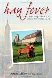 Hay Fever How Chasing a Dream on a Vermont Farm Changed My Life  9780470398333 Front Cover
