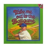 Take Me Out to the Ballgame 1999 9780689824333 Front Cover