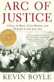 Arc of Justice A Saga of Race, Civil Rights, and Murder in the Jazz Age  9780805079333 Front Cover
