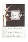 Making Gender The Politics and Erotics of Culture cover art