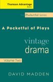 Cengage Advantage Books: Pocketful of Plays Vintage Drama, Volume II 2005 9781413011333 Front Cover