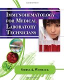 Immunohematology for Medical Laboratory Technicians 2009 9781435440333 Front Cover