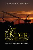 Life under Construction Decisions, Decisions, Decisions 2010 9781440192333 Front Cover