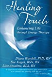 Healing Touch Enhancing Life Through Energy Therapy  9781491736333 Front Cover