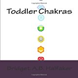 Toddler Chakras 2013 9781492388333 Front Cover
