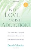 Is It Love or Is It Addiction The Book That Changed the Way We Think about Romance and Intimacy cover art