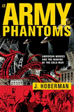 Army of Phantoms American Movies and the Making of the Cold War cover art