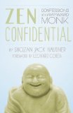 Zen Confidential Confessions of a Wayward Monk 2013 9781611800333 Front Cover