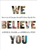 We Believe You Survivors of Campus Sexual Assault Speak Out  9781627795333 Front Cover