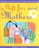 Gift for New Mothers Traditional Wisdom of Pregnancy, Birth and Motherhood 1999 9781844831333 Front Cover