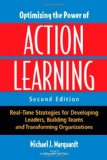 Optimizing the Power of Action Learning Real-Time Strategies for Developing Leaders, Building Teams and Transforming Organizations cover art