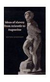 Ideas of Slavery from Aristotle to Augustine  cover art