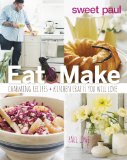 Sweet Paul Eat and Make Charming Recipes and Kitchen Crafts You Will Love  9780544133334 Front Cover